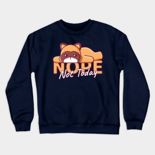 Tanuki Lazy, Nope Not Today Crewneck Sweatshirt